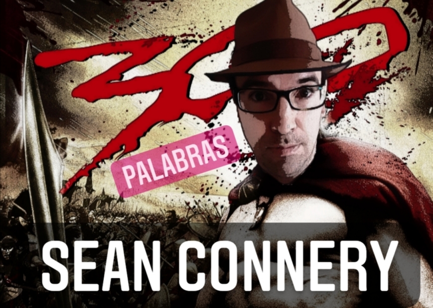 SEAN CONNERY EN #300PALABRAS